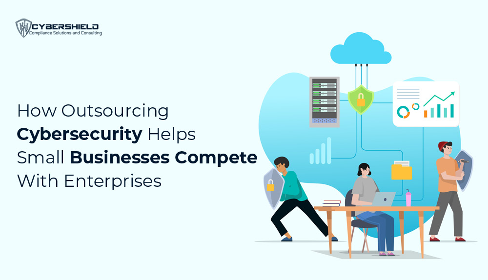 How-Outsourcing-Cybersecurity-Helps-Small-Businesses-Compete-With-Enterprises