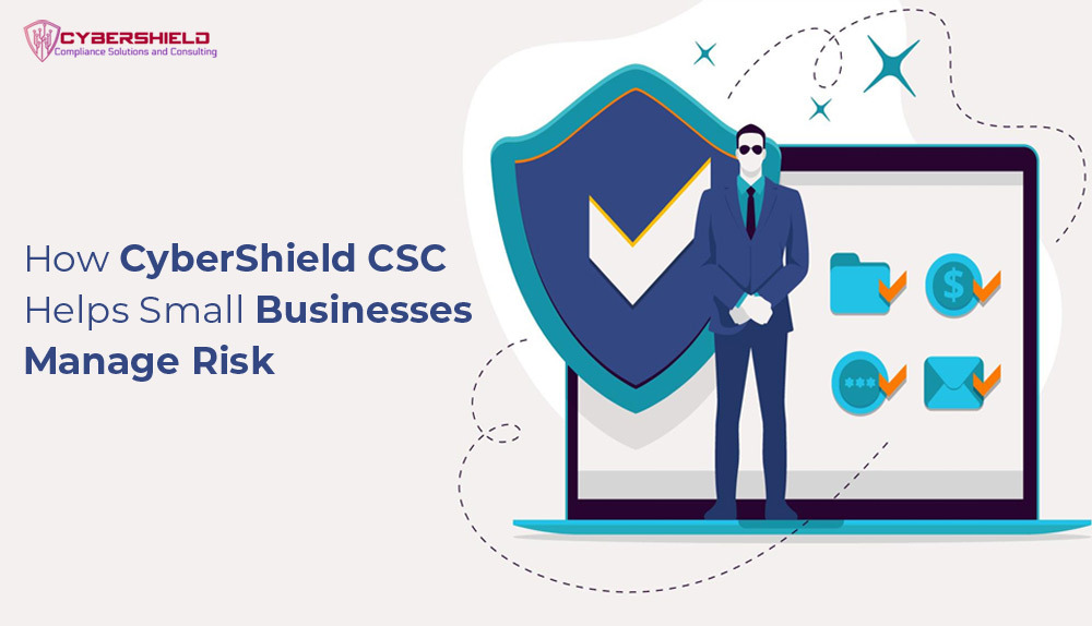 How-CyberShield-CSC-Helps-Small-Businesses-Manage-Risk